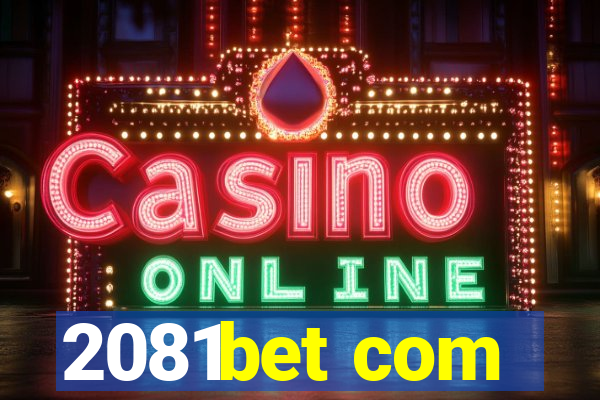 2081bet com